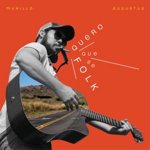 murillo-augustus-quero-que-se-folk